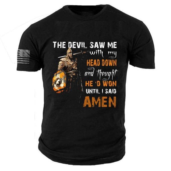 The Devil Saw Me With My Head Down And Thought He'd Won Cotton T-shirt