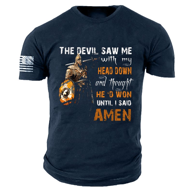 The Devil Saw Me With My Head Down And Thought He'd Won Cotton T-shirt