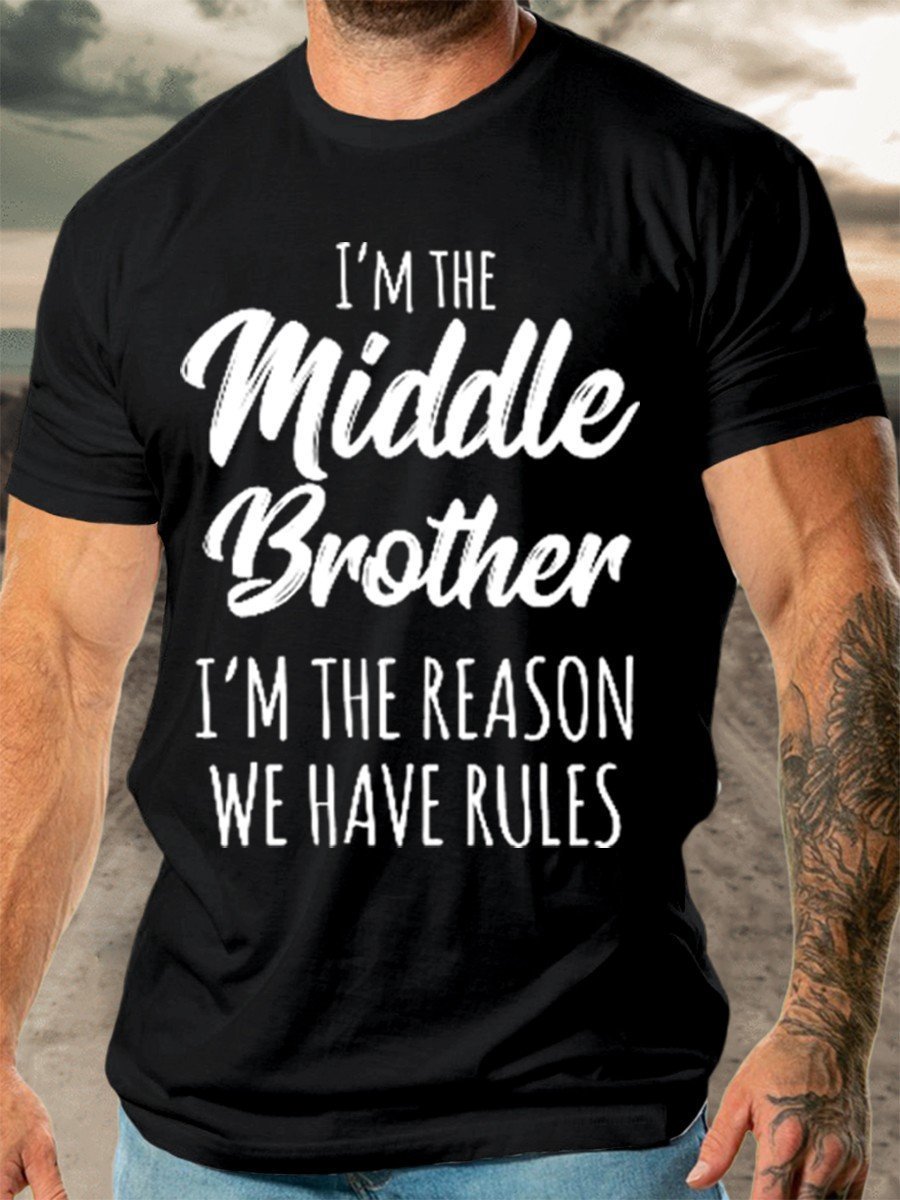 Men's Middle Brother I'm Reason We Have Rules Funny Sibling T-shirt