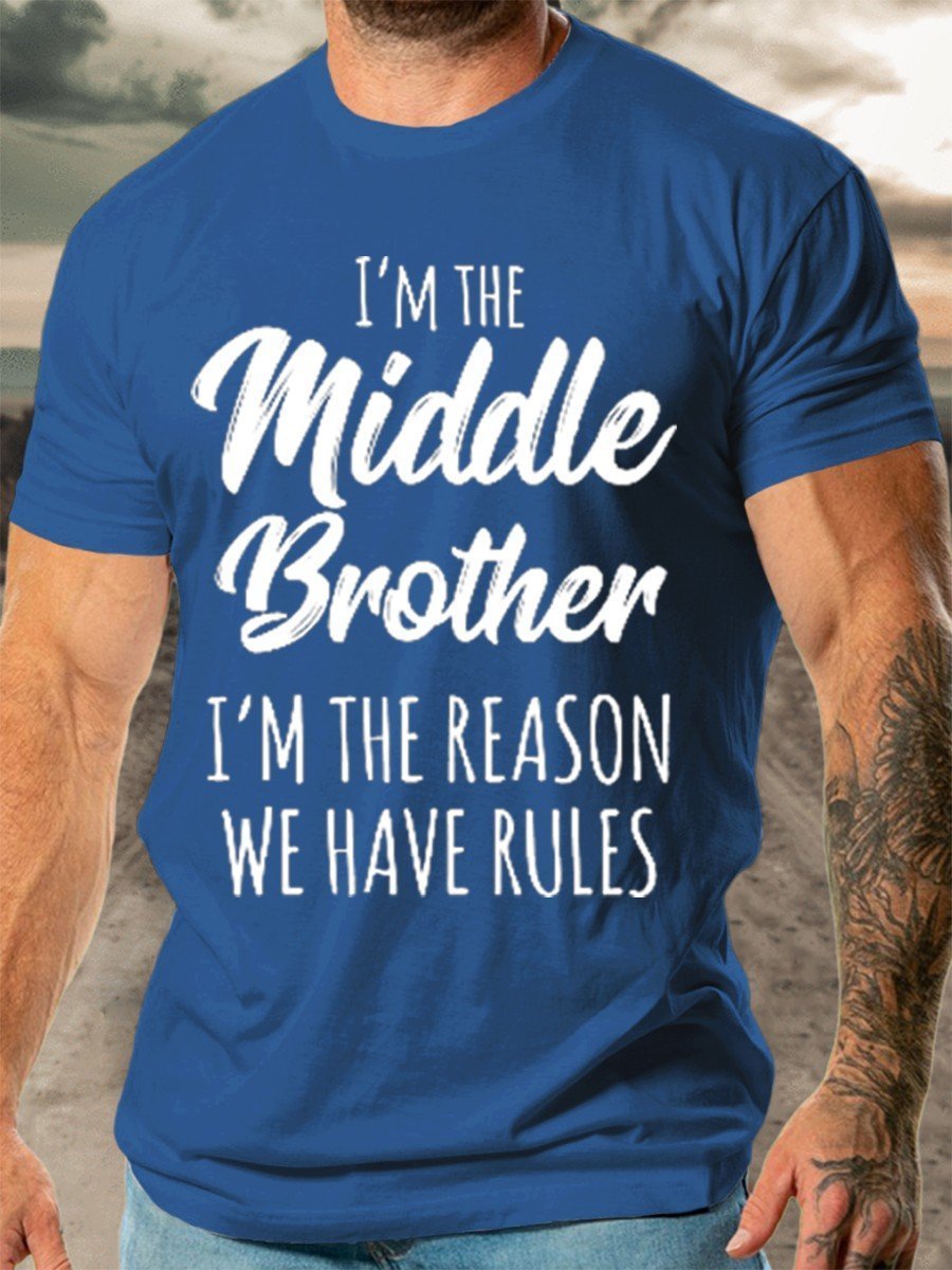 Men's Middle Brother I'm Reason We Have Rules Funny Sibling T-shirt