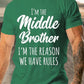 Men's Middle Brother I'm Reason We Have Rules Funny Sibling T-shirt