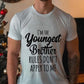 Men's I'm The Youngest Brother Rules Don't Apply To Me Tshirt