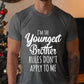 Men's I'm The Youngest Brother Rules Don't Apply To Me Tshirt